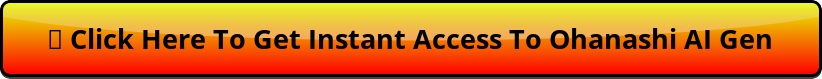 Click here to activate your Ohanashi AI Gen access and start generating AI-powered videos instantly.